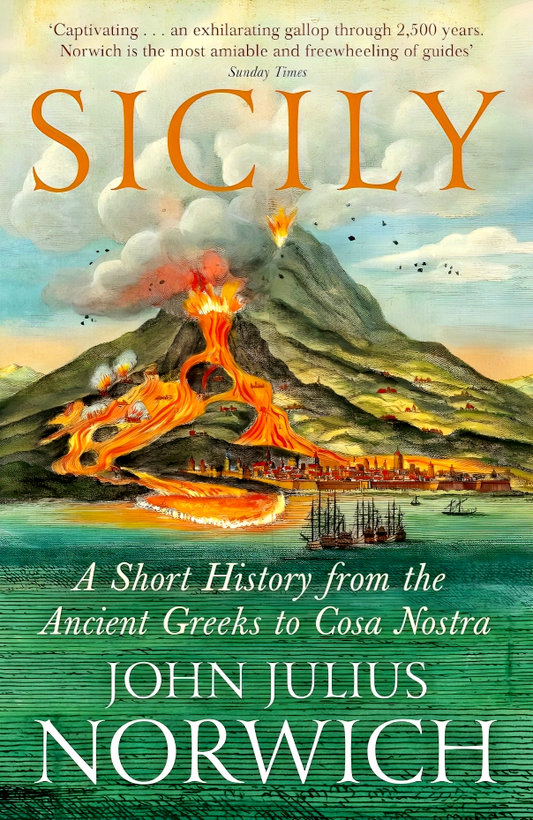Sicily: A Short History, from the Greeks to Cosa Nostra