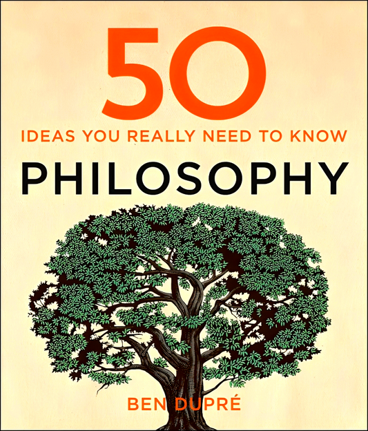 50 Philosophy Ideas You Really Need To Know