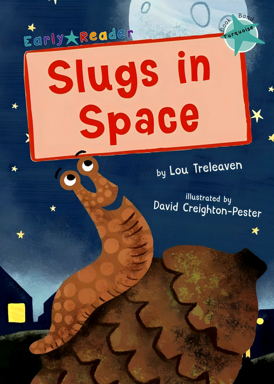 Slugs in Space: (Turquoise Early Reader)