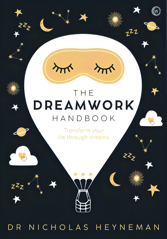 The Dreamwork Handbook: Transform your life through dreams