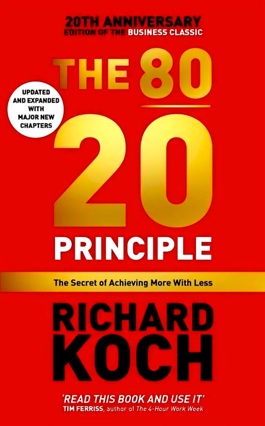 The 80/20 Principle: The Secret of Achieving More with Less