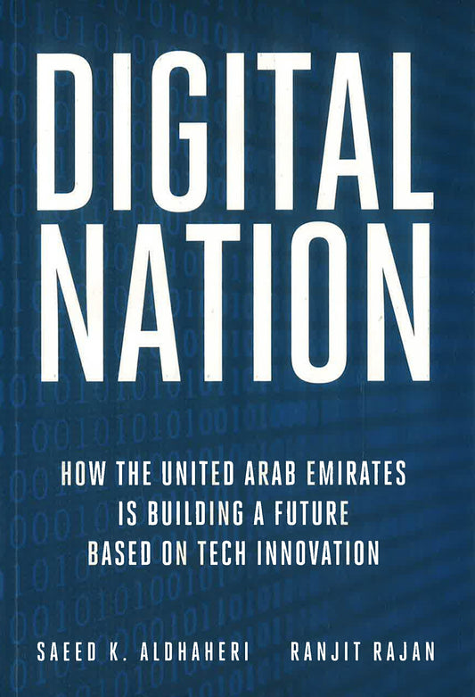 Digital Nation: How the United Arab Emirates is Building a Future Based on Tech Innovation