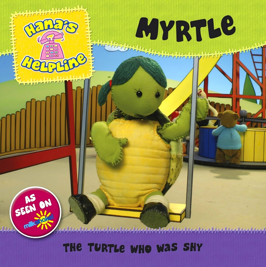 Hana's Helpline Myrtle : The Turtle Who Was Shy