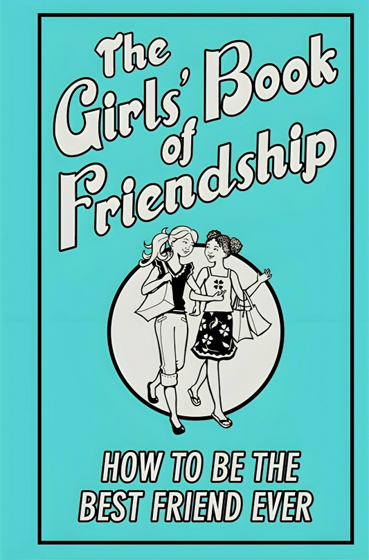 The Girls' Book of Friendship