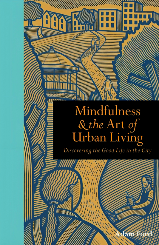 [Bargain corner] Mindfulness & The Art Of Urban Living: Discovering The Good Life In The City