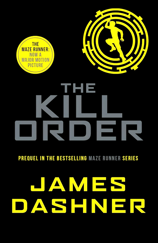 The Kill Order (The Maze Runner Series) Book 4