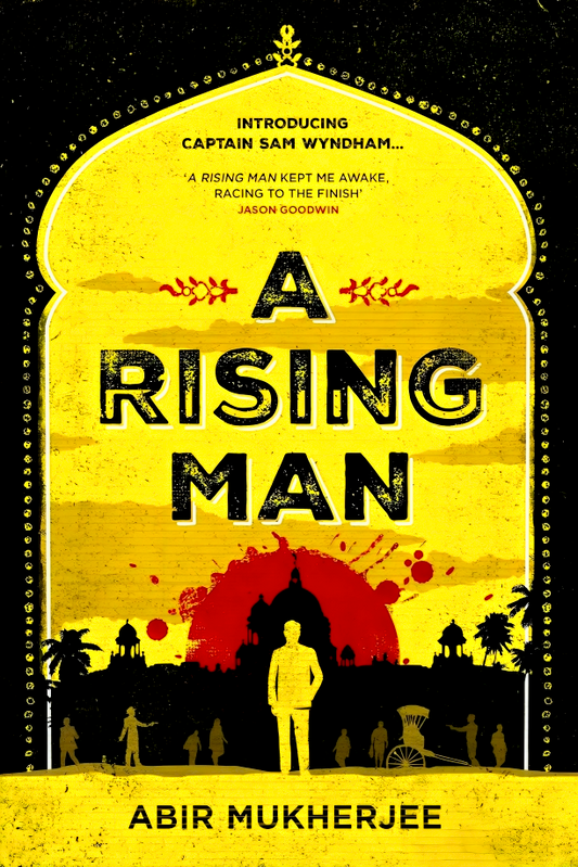 A Rising Man: Wyndham and Banerjee Book 1