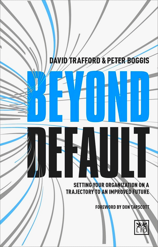 Beyond Default: Setting Your Organization on a Trajectory to an Improved Future