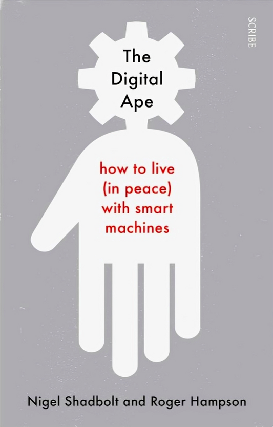 The Digital Ape: how to live (in peace) with smart machines