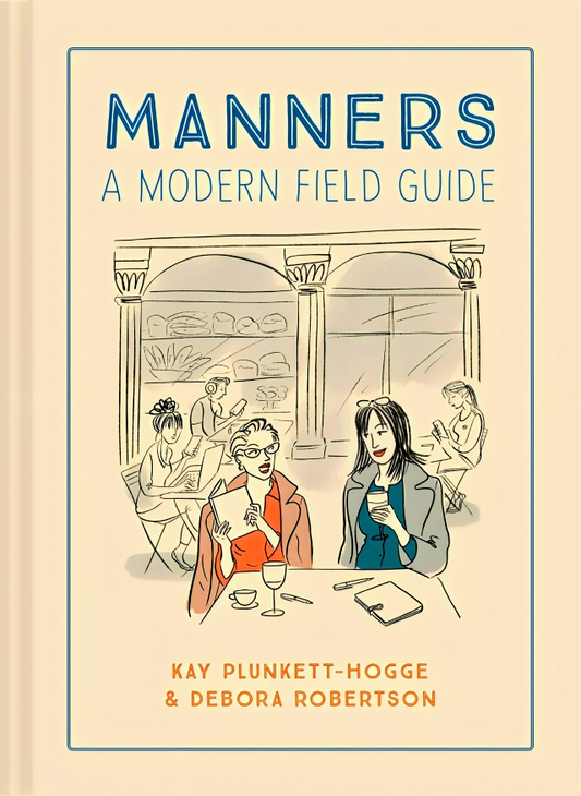 Manners: A Modern Field Guide