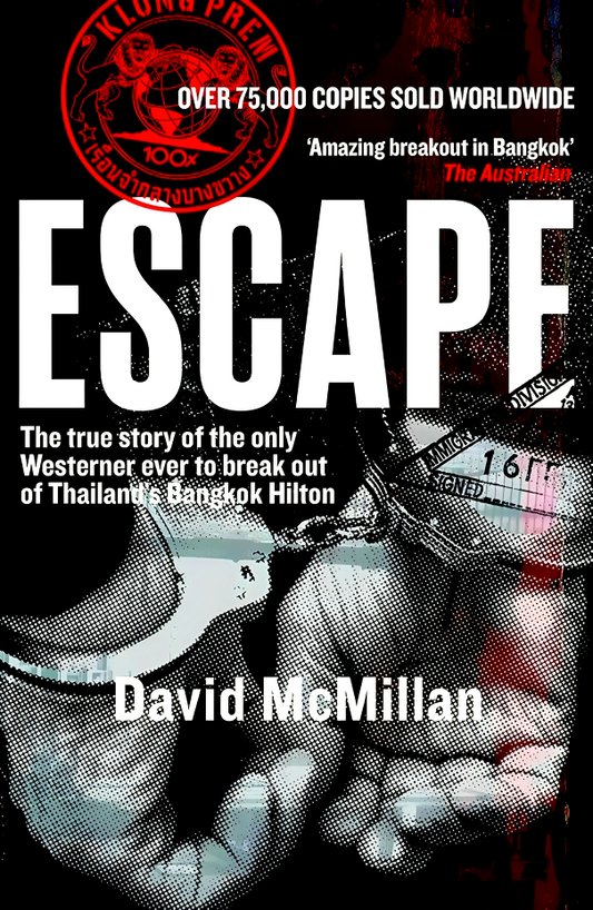 Escape: The true story of the only Westerner ever to break out of Thailand's Bangkok Hilton