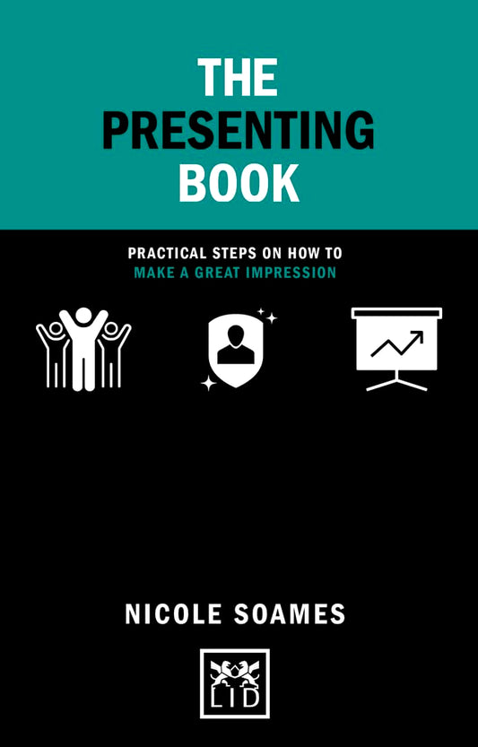 The Presenting Book: Practical steps on how to make a great impression