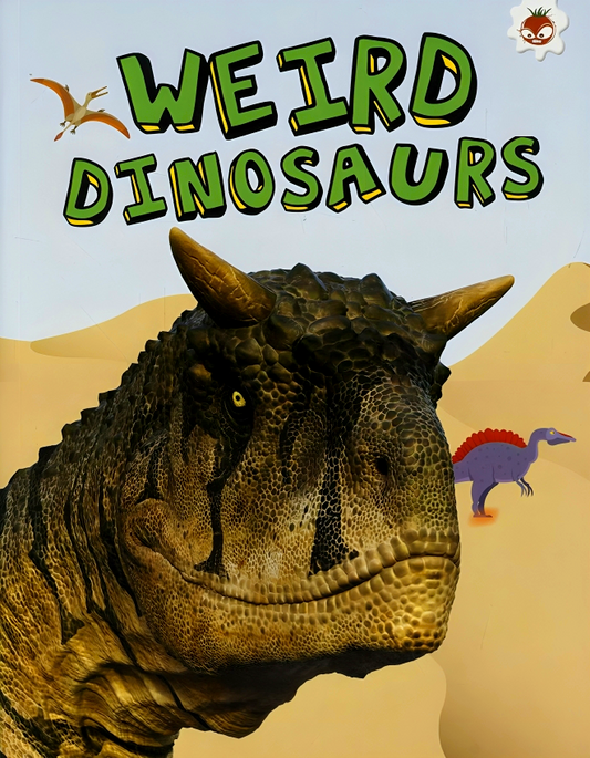 My Favourite Dinosaur: Weird Dinosaurs