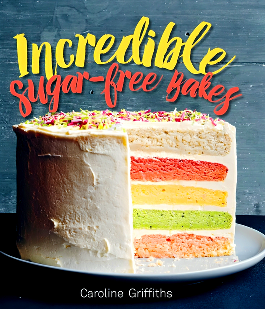 Incredible Sugar-Free Bakes