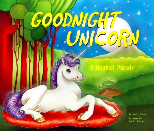 Goodnight Unicorn: A Magical Parody