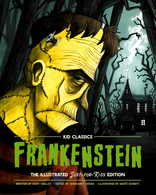 Frankenstein (Kids Classics: The Classic Edition Reimagined Just-For-Kids!)