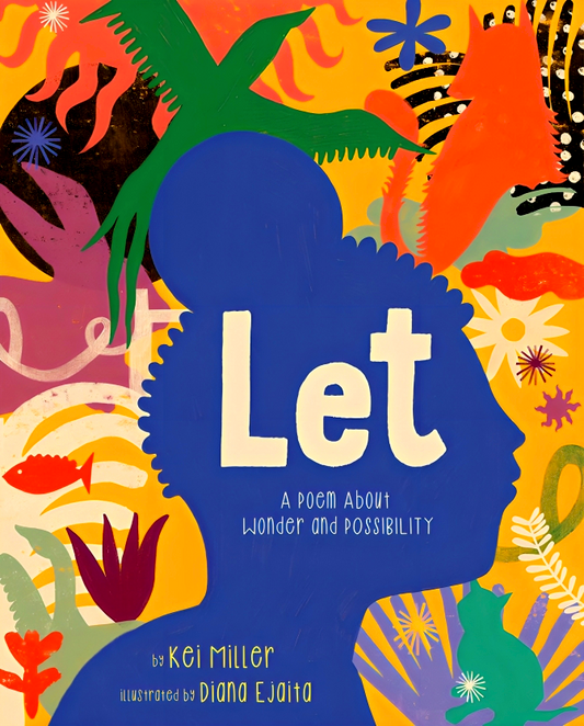 Let: A Poem About Wonder And Possibility