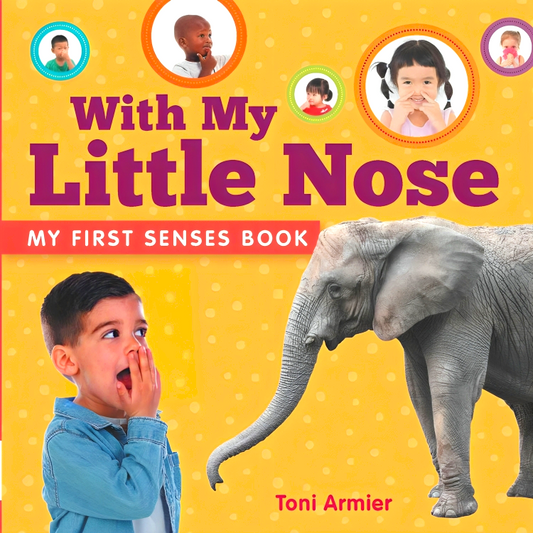 With My Little Nose (My First Senses Book)