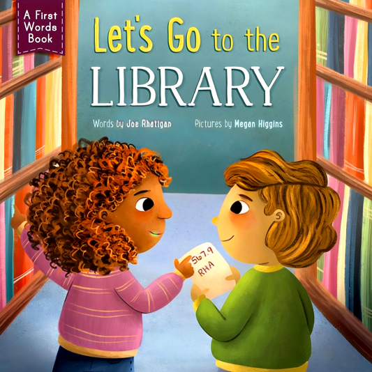 Let's Go To The Library! (A First Words Book)