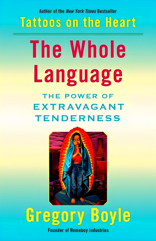 The Whole Language: The Power of Extravagant Tenderness