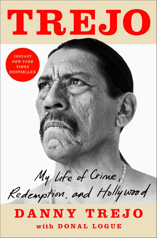 Trejo: My Life Of Crime, Redemption, And Hollywood