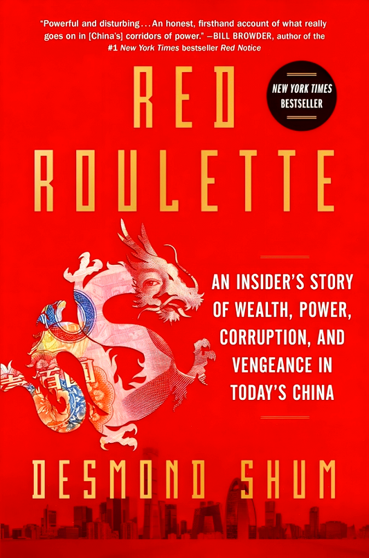 Red Roulette: An Insider's Story of Wealth, Power, Corruption, and Vengeance in Today's China