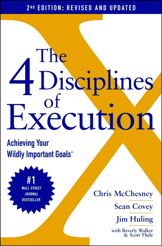 The 4 Disciplines Of Execution (2nd Edition)