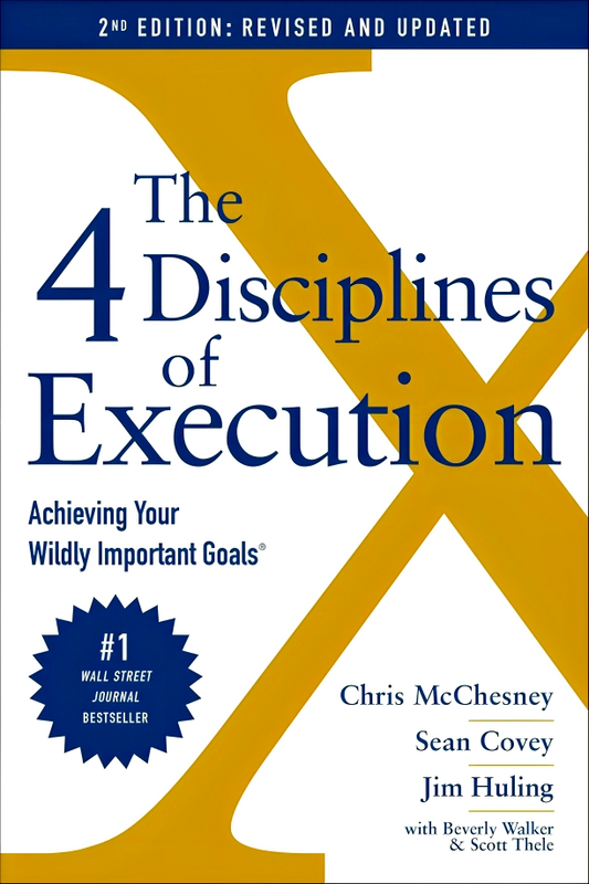 The 4 Disciplines Of Execution: Revised And Updated