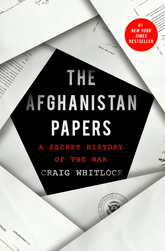 The Afghanistan Papers: A Secret History of the War