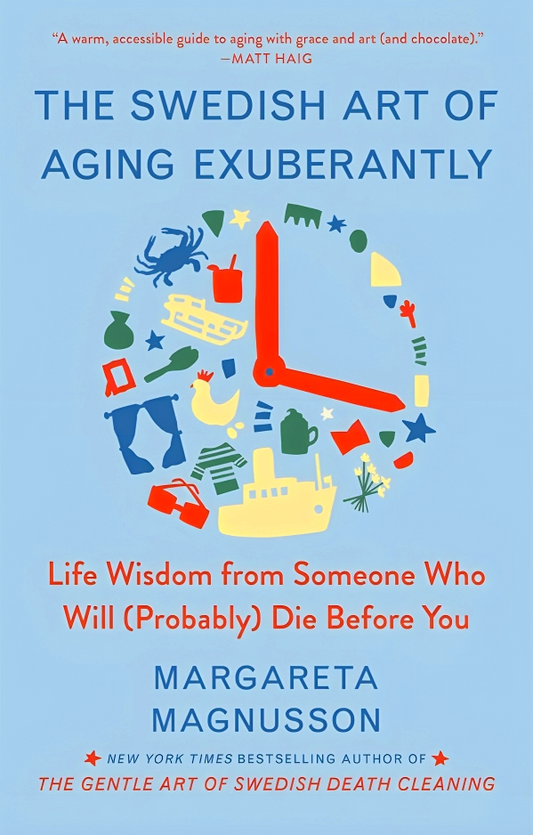 The Swedish Art Of Aging Exuberantl