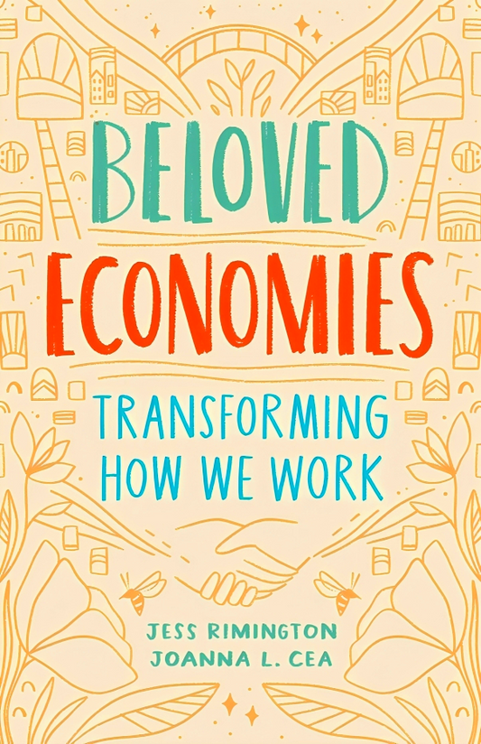 Beloved Economies: Transforming How We Work