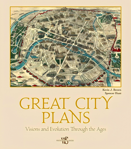 Great City Plans: Visions and Evolution Through the Ages