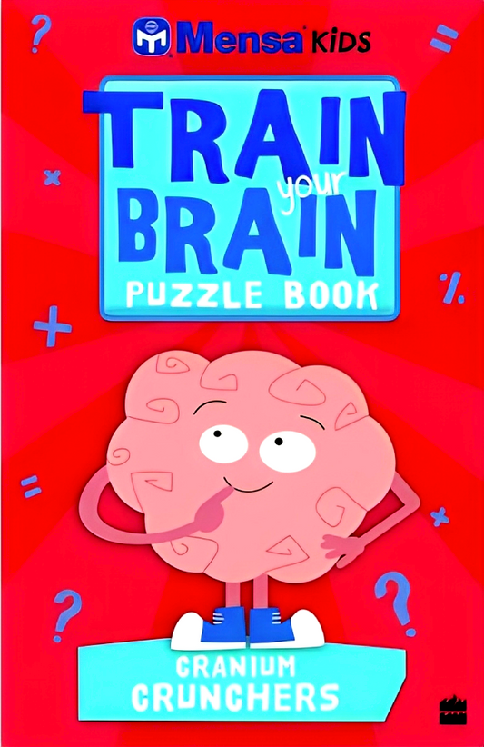 Mensa Train Your Brain: Cranium Crunchers