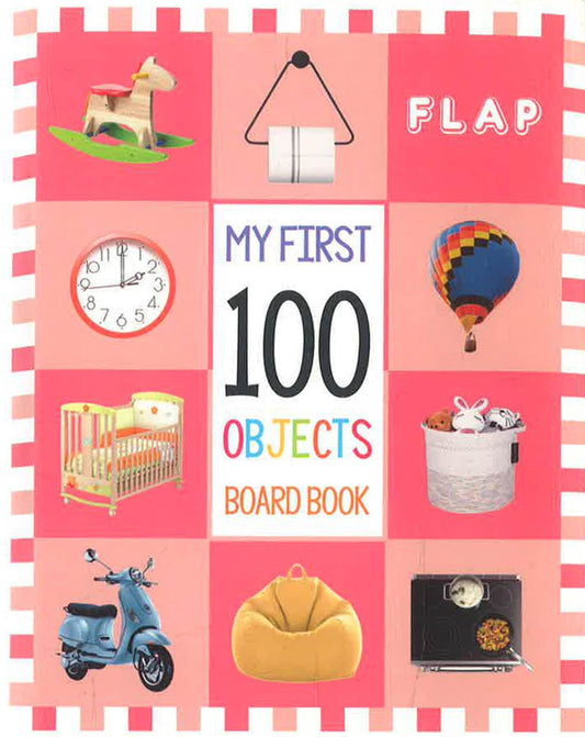 Flap - My First 100 Board Book - Objects