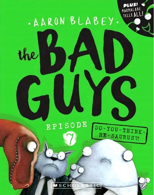 The Bad Guys - Episode 7: Do You Think He-Saurus?!