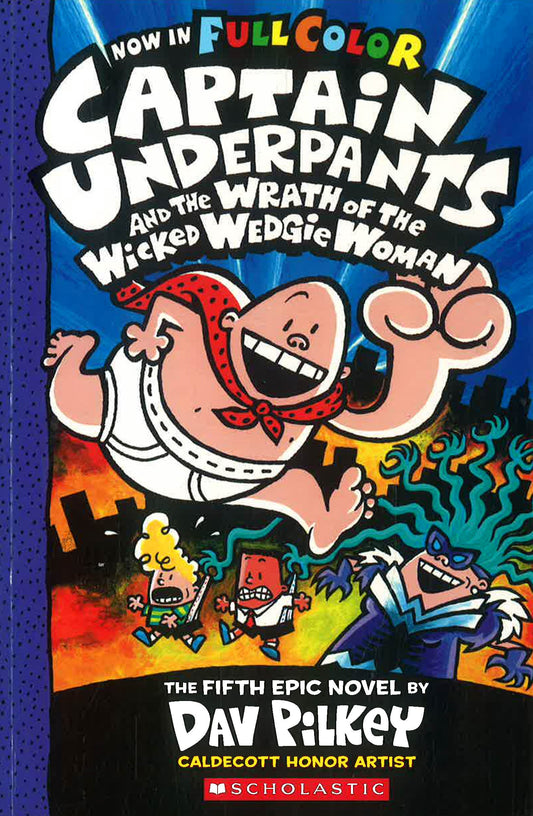 Captain Underpants #5: Wrath Of The Wicked Wedgie Woman: Color Edition