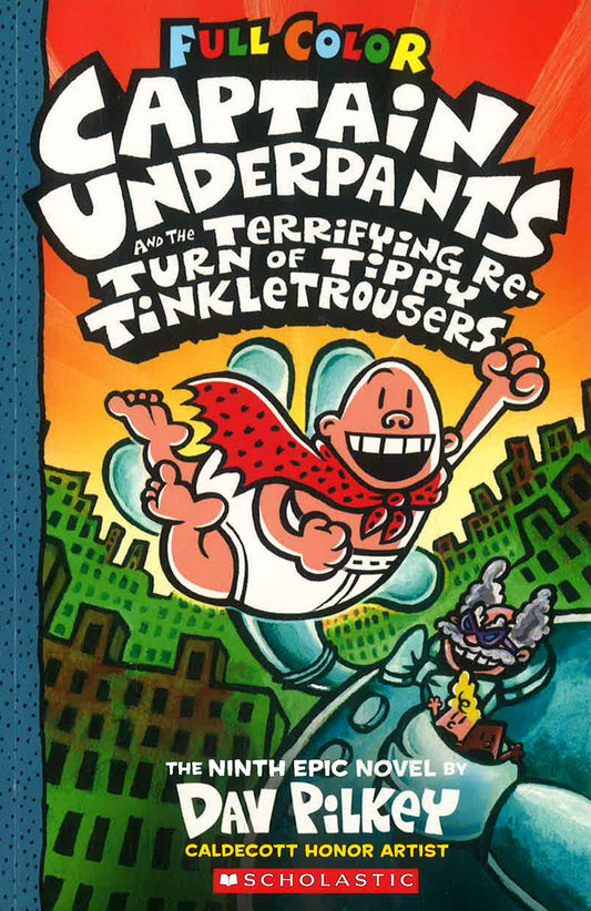 Captain Underpants #9: The Terrifying Return Of Tippy Tinkletrousers: Color Edition