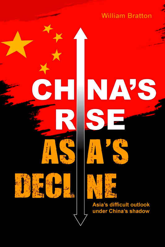 China's Rise, Asia's Decline: Asia’s difficult outlook under China’s shadow