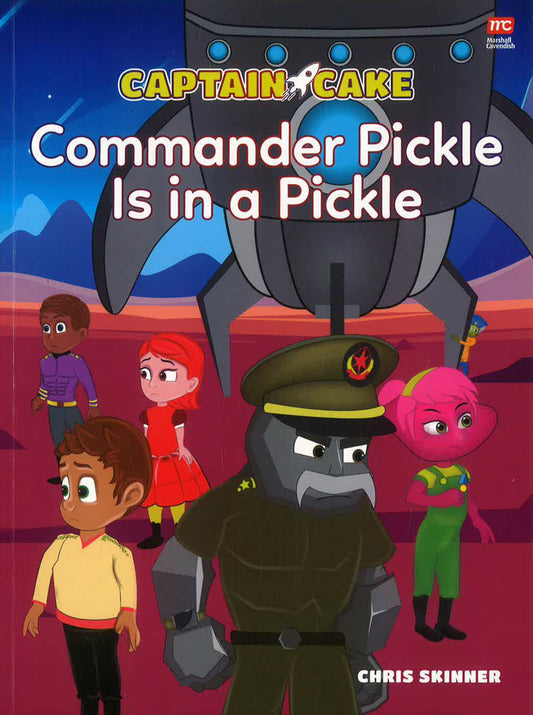 Captain Cake: Commander Pickle Is In A Pickle