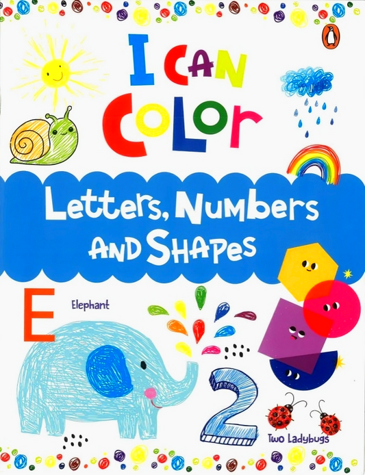 I Can Color: Letters, Numbers And Shapes