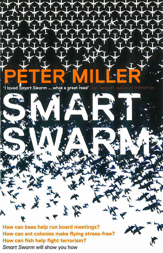 Smart Swarm: Using Animal Behaviour To Organise Our Wolrd