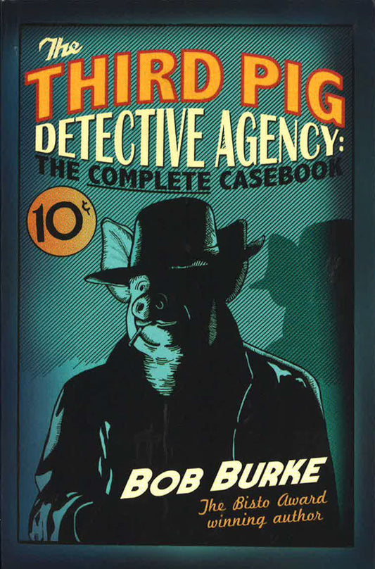 The Third Pig Detective Agency: The Complete Casebook