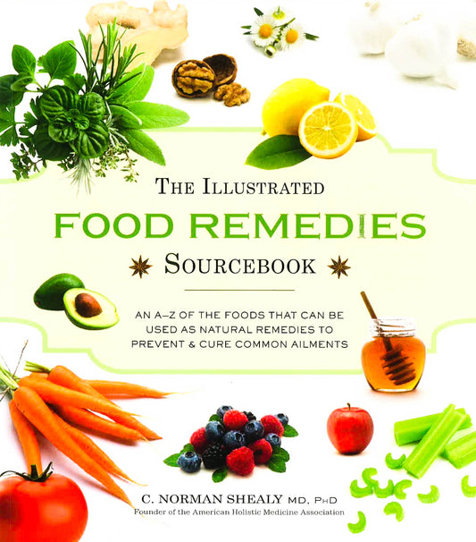 The Illustrated Food Remedies Sourcebook