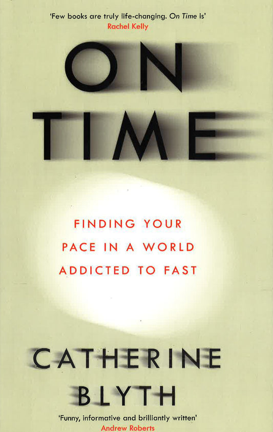 On Time: Finding Your Pace In A World Addicted To Fast