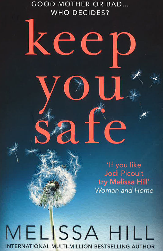 Keep You Safe: A Tear-Jerking And Compelling Story That Will Make You Think From The International Multi-Million Bestselling Author