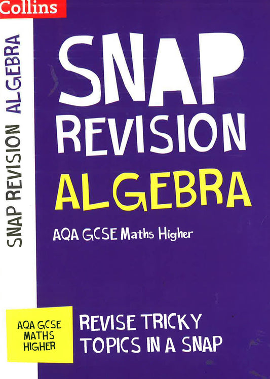 Algebra (For Papers 1, 2 And 3): Aqa Gcse 9-1 Maths Higher (Collins Snap Revision)