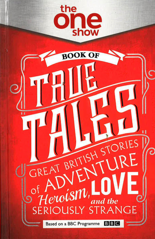 The One Show Book Of True Tales