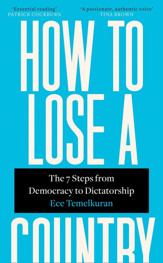 How To Lose A Country: The 7 Steps From Democracy To Dictatorship