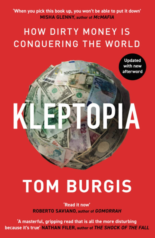 Kleptopia: How Dirty Money Is Conquering The World