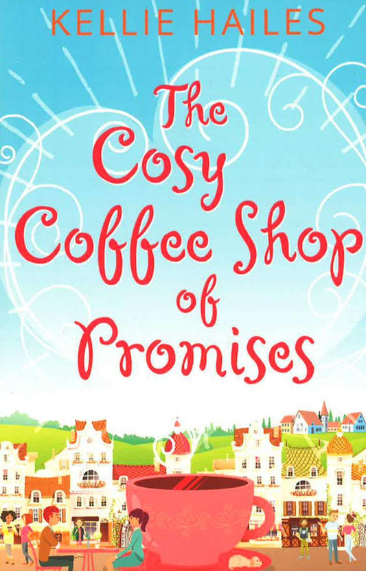 The Cosy Coffee Shop Of Promises